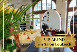 VIP-Abend im Salon Leipzig – Leutzsch