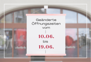 Geänderte Öffnungszeiten im Salon Leipzig – Leutzsch vom 10.06. bis 19.06.2026