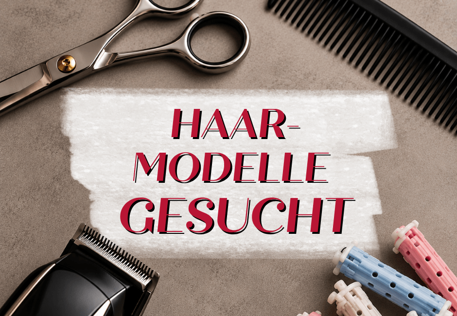 Haarmodelle für Fasson-Schnitt und Dauerwelle gesucht